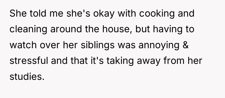 She told me she's okay with cooking and cleaning around...