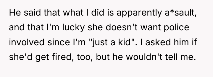 He said that what I did is apparently a*sault, and...