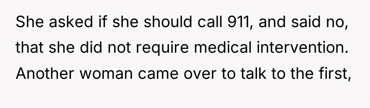 She asked if she should call 911, and said no,...