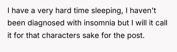 I have a very hard time sleeping, I haven't been...