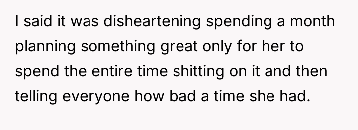 I said it was disheartening spending a month planning something...