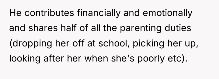 He contributes financially and emotionally and shares half of all...