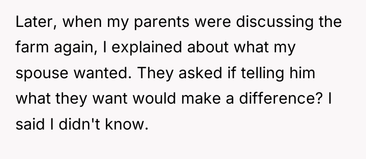 Later, when my parents were discussing the farm again, I...