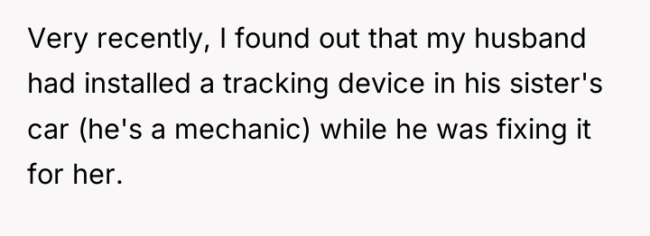 Very recently, I found out that my husband had installed...