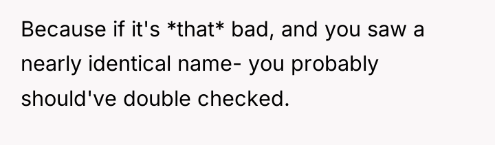 Because if it's *that* bad, and you saw a nearly...
