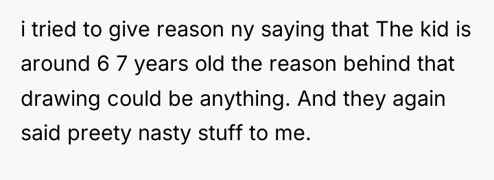 i tried to give reason ny saying that The kid...