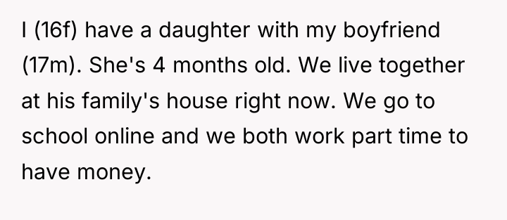 I (16f) have a daughter with my boyfriend (17m). She's...
