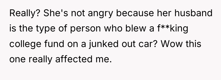 Really? She's not angry because her husband is the type...
