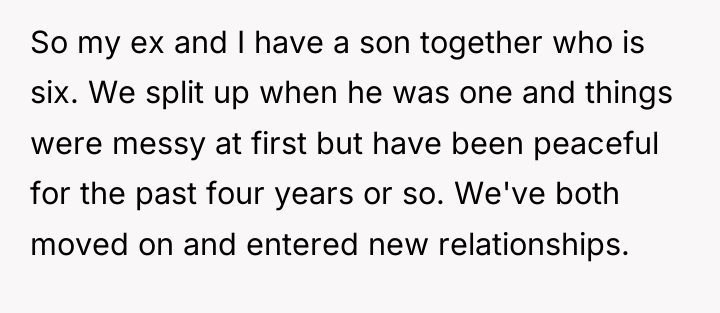 So my ex and I have a son together who...