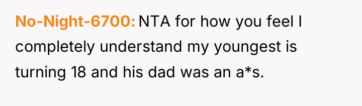 No-Night-6700 NTA for how you feel I completely understand my...