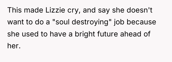 This made Lizzie cry, and say she doesn't want to...