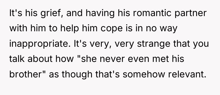It's his grief, and having his romantic partner with him...