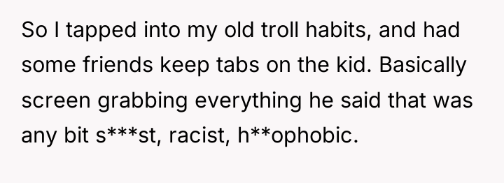 So I tapped into my old troll habits, and had...