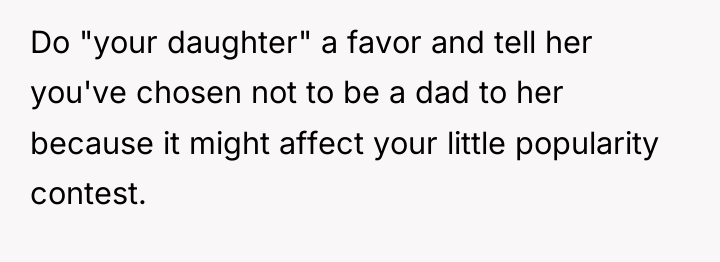 Do "your daughter" a favor and tell her you've chosen...