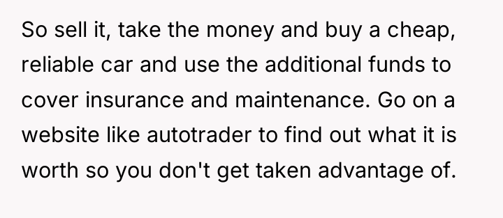 So sell it, take the money and buy a cheap,...