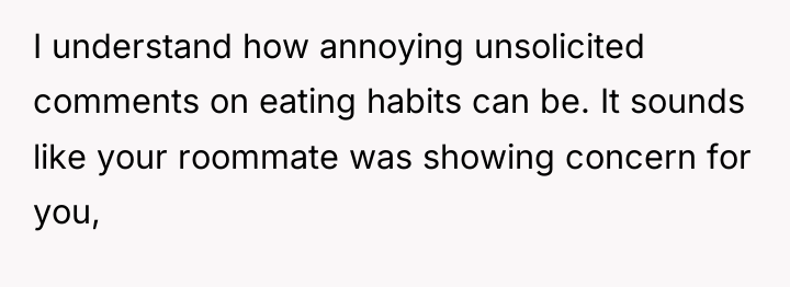 I understand how annoying unsolicited comments on eating habits can...