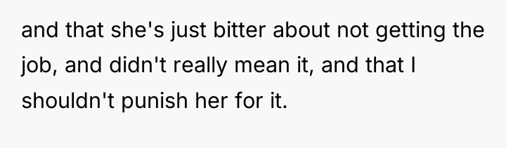 and that she's just bitter about not getting the job,...