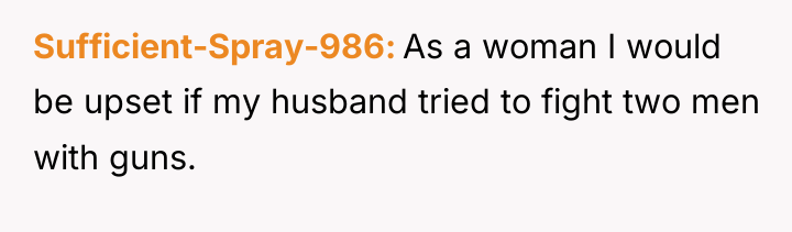 Sufficient-Spray-986 As a woman I would be upset if my...