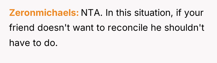 Zeronmichaels NTA. In this situation, if your friend doesn't want...