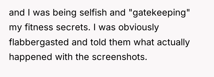 and I was being selfish and "gatekeeping" my fitness secrets....