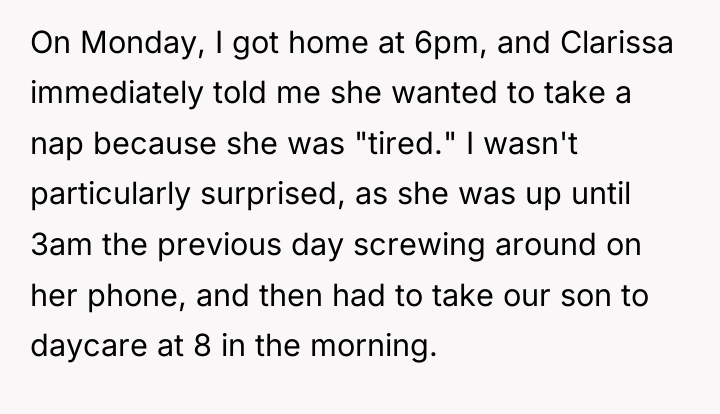 On Monday, I got home at 6pm, and Clarissa immediately...