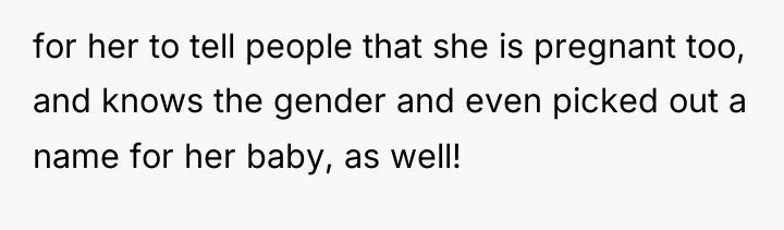 for her to tell people that she is pregnant too,...