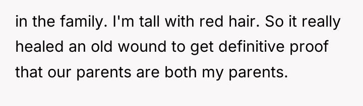 in the family. I'm tall with red hair. So it...