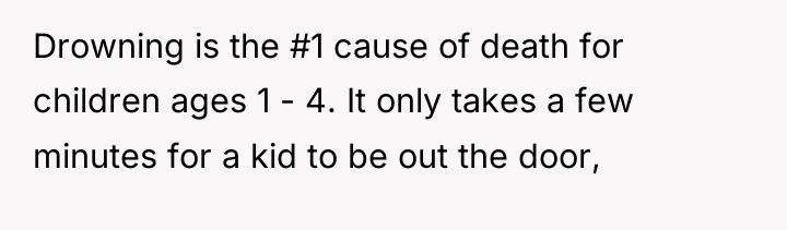 Drowning is the #1 cause of death for children ages...