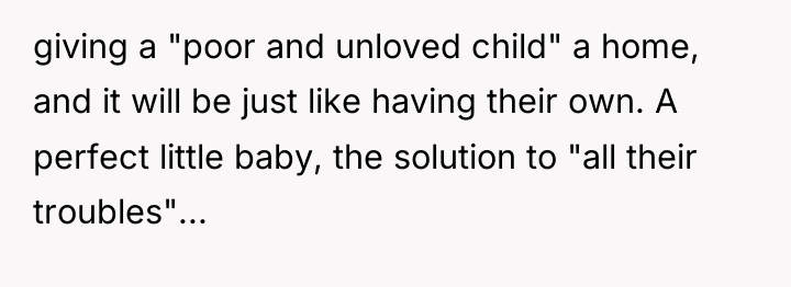 giving a "poor and unloved child" a home, and it...