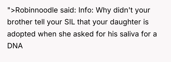 ">Robinnoodle said: Info: Why didn't your brother tell your SIL...