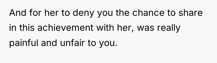 And for her to deny you the chance to share...