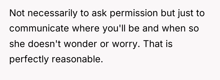 Not necessarily to ask permission but just to communicate where...