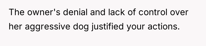 The owner's denial and lack of control over her aggressive...