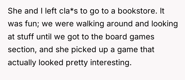 She and I left cla*s to go to a bookstore....