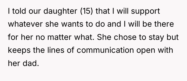 I told our daughter (15) that I will support whatever...