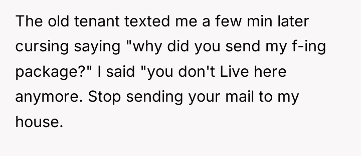The old tenant texted me a few min later cursing...