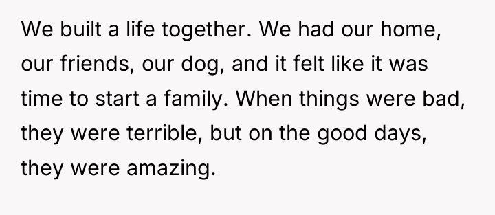 We built a life together. We had our home, our...