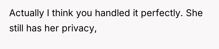Actually I think you handled it perfectly. She still has...