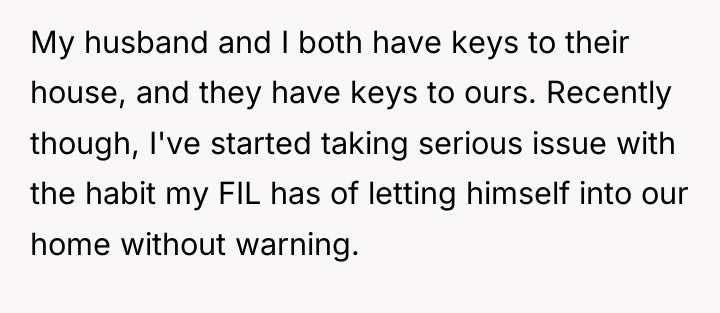 My husband and I both have keys to their house,...