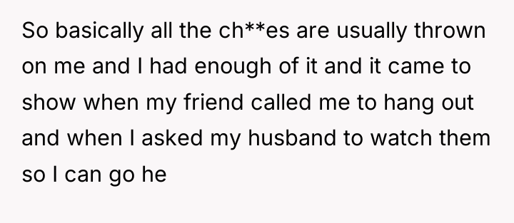 So basically all the ch**es are usually thrown on me...