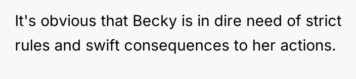 It's obvious that Becky is in dire need of strict...