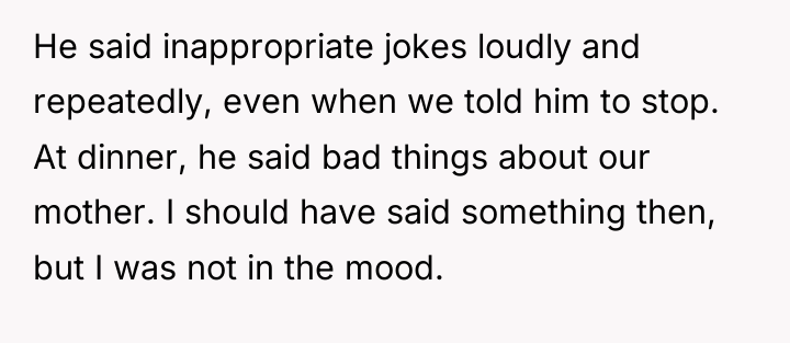 He said inappropriate jokes loudly and repeatedly, even when we...