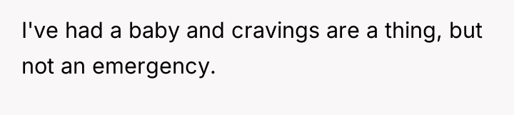 I've had a baby and cravings are a thing, but...