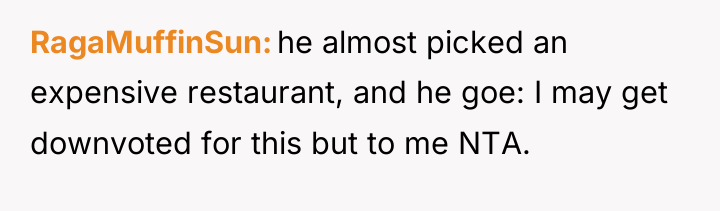 RagaMuffinSun he almost picked an expensive restaurant, and he goe:...