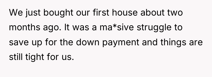 We just bought our first house about two months ago....