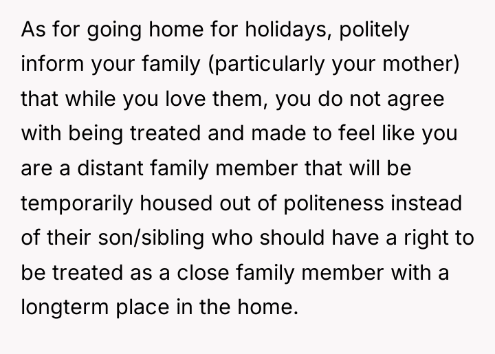 As for going home for holidays, politely inform your family...