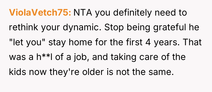 ViolaVetch75 NTA you definitely need to rethink your dynamic. Stop...