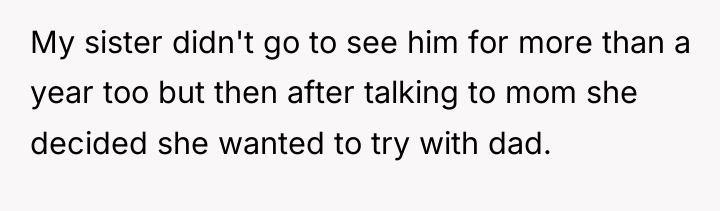 My sister didn't go to see him for more than...