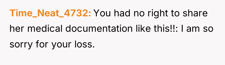 Time_Neat_4732 You had no right to share her medical documentation...
