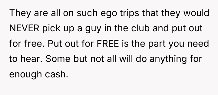 They are all on such ego trips that they would...